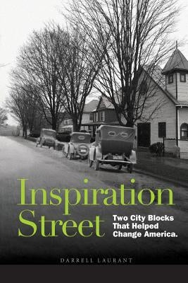 Inspiration Street: Two City Blocks That Helped Change America Paperback Blackwell Press