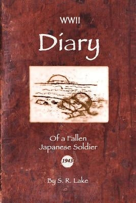 WWII Diary of a Fallen Japanese Soldier Paperback Createspace Independent Publishing Platform