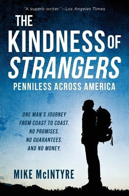The Kindness of Strangers: Penniless Across America Paperback Createspace Independent Publishing Platform
