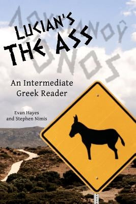 Lucian's The Ass: An Intermediate Greek Reader: Greek Text with Running Vocabulary and Commentary Paperback Faenum Publishing, Ltd.