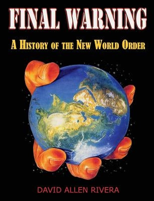 Final Warning: A History of the New World Order Part One Paperback Progressive Press