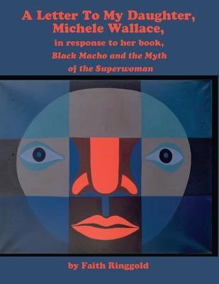 A Letter to my Daughter, Michele: in response to her book, Black Macho and the Myth of the Superwoman Paperback Createspace Independent Publishing Platform