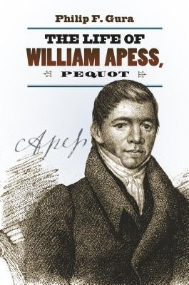 The Life of William Apess, Pequot Paperback University of North Carolina Press