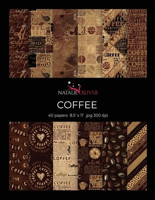 Coffee: Scrapbooking, Design and Craft Paper, 40 sheets, 12 designs, size 8.5 "x 11", from Natalie Osliver Paperback Independently Published