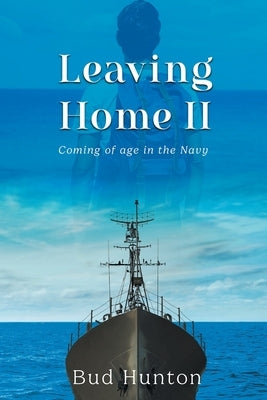 Leaving Home II: Coming of age in the Navy Paperback Bookside Press