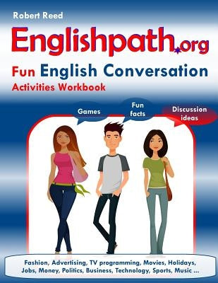 Englishpath.org Fun English Conversation Activities Workbook Paperback Createspace Independent Publishing Platform