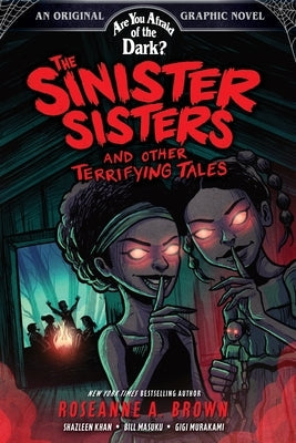 The Sinister Sisters and Other Terrifying Tales (Are You Afraid of the Dark? Graphic Novel #2) by Brown, Roseanne A.