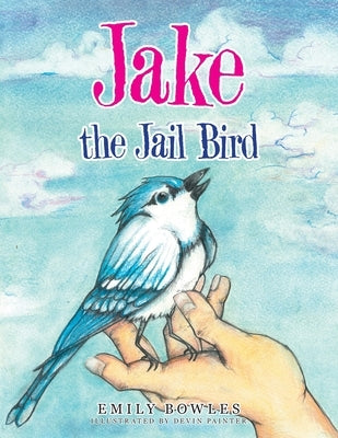 Jake the Jail Bird Paperback Balboa Press