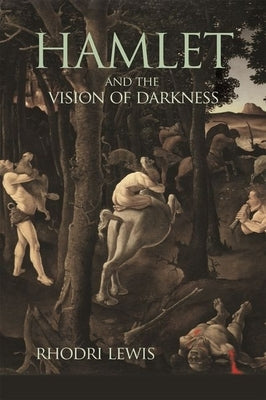Hamlet and the Vision of Darkness Paperback Princeton University Press