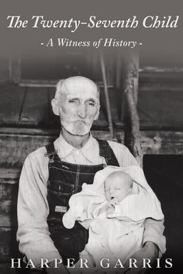 The Twenty-Seventh Child: A Witness of History Paperback Archway Publishing