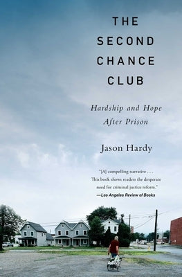 The Second Chance Club: Hardship and Hope After Prison Paperback Simon & Schuster