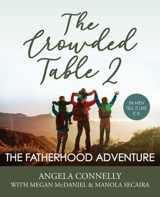 The Crowded Table 2: The Fatherhood Adventure Paperback Angela Connelly