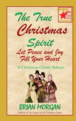 The True Christmas Spirit: Let Peace and Joy Fill Your Heart Paperback Createspace Independent Publishing Platform