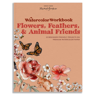 Watercolor Workbook: Flowers, Feathers, and Animal Friends: 25 Beginner-Friendly Projects on Premium Watercolor Paper Paperback Paige Tate & Co