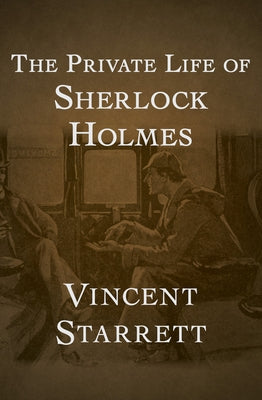 The Private Life of Sherlock Holmes Paperback Mysteriouspress.Com/Open Road