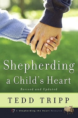Shepherding a Child's Heart Paperback Shepherd Press