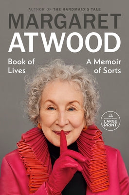 Book of Lives: A Memoir of Sorts by Atwood, Margaret