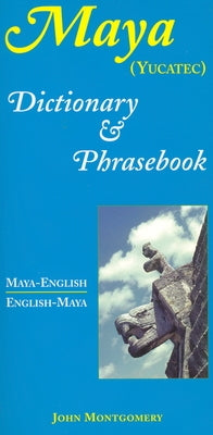 Maya-English/English-Maya Dictionary and Phrasebook Paperback Hippocrene Books