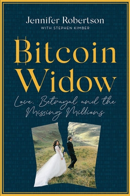 Bitcoin Widow: Love, Betrayal and the Missing Millions HarperCollins Publishers