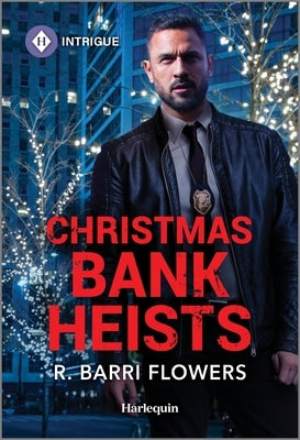 Christmas Bank Heists by Flowers, R. Barri