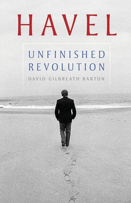 Havel: Unfinished Revolution Paperback University of Pittsburgh Press