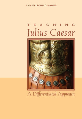 Teaching Julius Caesar: A Differentiated Approach Paperback National Council of Teachers of English (Ncte