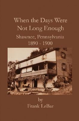 When the Days Were Not Long Enough Paperback Trafford Publishing