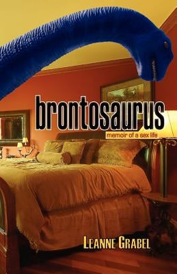 Brontosaurus: Memoir of a Sex Life Paperback Quiet Lion Press
