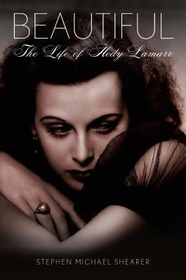 Beautiful: The Life of Hedy Lamarr Paperback St. Martin's Griffin