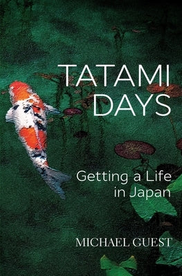 Tatami Days: Getting a Life in Japan Paperback Furin Chime Press