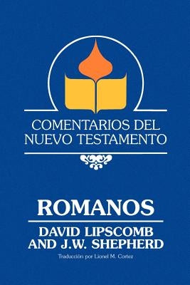 Comentarios Del Nuevo Testamento - Romanos (Paper) by Lipscomb, David