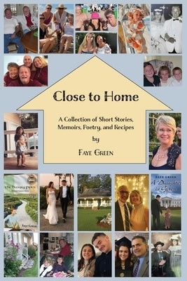 Close to Home: A Collection of Short Stories, Memoirs, Poetry, and Recipes Paperback Salt Water Media, LLC