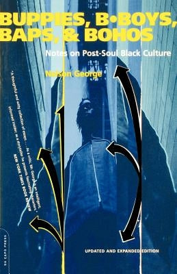 Buppies, B-Boys, Baps, & Bohos: Notes on Post-Soul Black Culture Paperback Da Capo Press