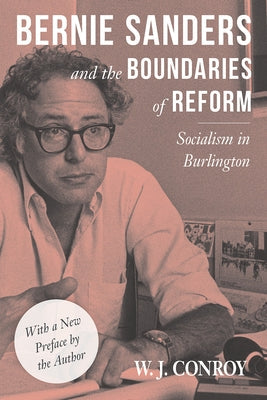 Bernie Sanders and the Boundaries of Reform: Socialism in Burlington Paperback Temple University Press