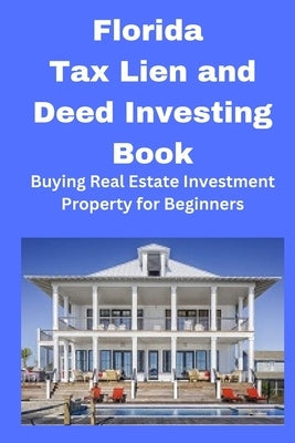 Florida Tax Lien and Deed Investing Book Paperback Mahoneyproducts