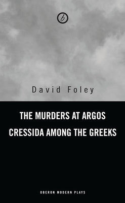 Murders at Argos/ Cressida Among the Greeks Paperback Bloomsbury Publishing PLC