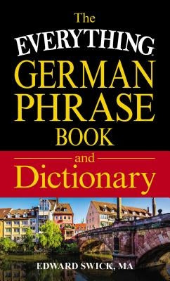 The Everything German Phrase Book & Dictionary Paperback Everything