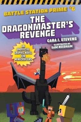 The Dragonmaster's Revenge: An Unofficial Graphic Novel for Minecrafters by Stevens, Cara J.
