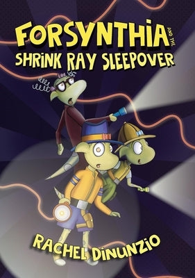 Forsynthia 2: The Shrink Ray Sleepover by Dinunzio, Rachel