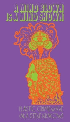 A Mind Blown Is A Mind Shown Paperback Far West Press