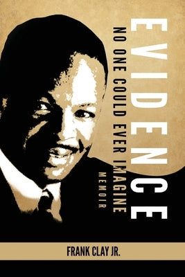 Evidence: No One Could Ever Imagine - a memoir Paperback Ewings Publishing LLC