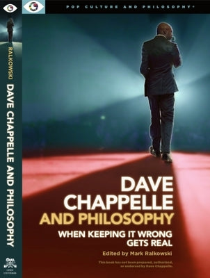 Dave Chappelle and Philosophy: When Keeping It Wrong Gets Real Open Universe