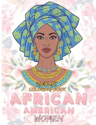 adult coloring books for african american women: coloring book,8.5''x11'', african american coloring books for teens/african american coloring books f Paperback Independently Published