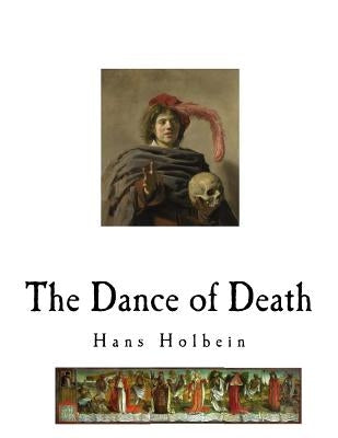 The Dance of Death: Danse Macabre Paperback Createspace Independent Publishing Platform
