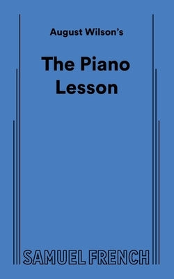 August Wilson's The Piano Lesson Paperback Samuel French, Inc.