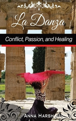 La Danza Conflict, Passion, and Healing Paperback Tambourine Chronicles