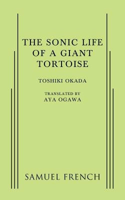 A Sonic Life of a Giant Tortoise Paperback Samuel French, Inc.