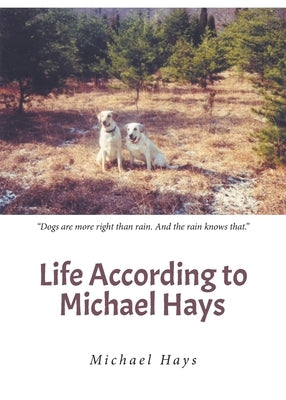 Life According to Michael Hays by Hays, Michael