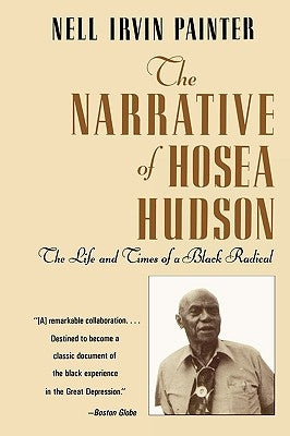 The Narrative of Hosea Hudson: The Life and Times of a Black Radical Paperback W. W. Norton & Company