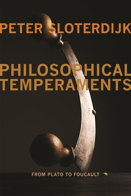 Philosophical Temperaments: From Plato to Foucault Paperback Columbia University Press